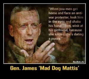 Quote by General Mad Dog Mattis