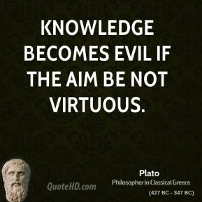 plato-philosopher-knowledge-becomes-evil-if-the-aim-be-not.jpg