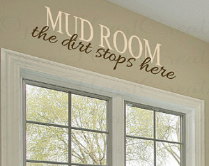 Mud Room Wall Quote - Mud Room The Dirt Stops Here - Entryway Vinyl ...