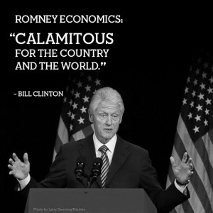 president bill clinton says that romney economics would be calamitous ...