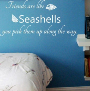 Friendship Wall Quote Art Decal Sticker - Friends are like Seashells
