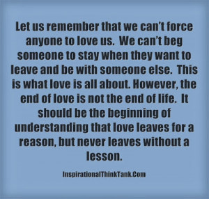 Let us remember that we can’t force anyone to love us. We can’t ...