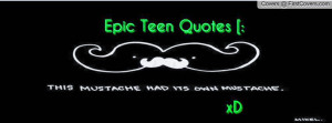Epic Teen Quotes cover photo PLEASE DO NOT COPY OR USE, THANKS ...