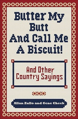 ... Me a Biscuit: And Other Country Sayings, Say-So's, Hoots and Hollers