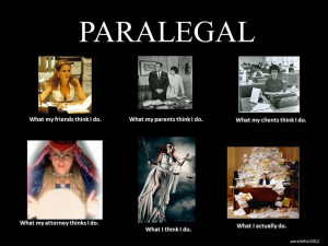 Paralegal - What People Think I Do / What I Really Do