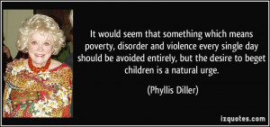 More Phyllis Diller Quotes