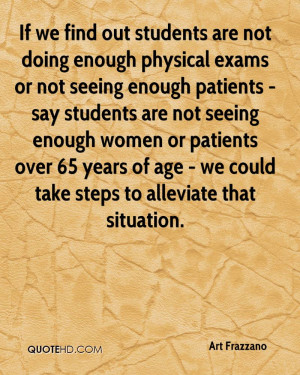 If we find out students are not doing enough physical exams or not ...