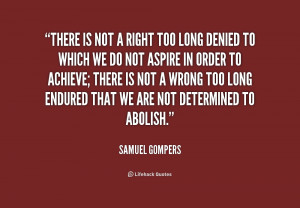 Samuel Gompers Quotes Quote-samuel-gompers-there