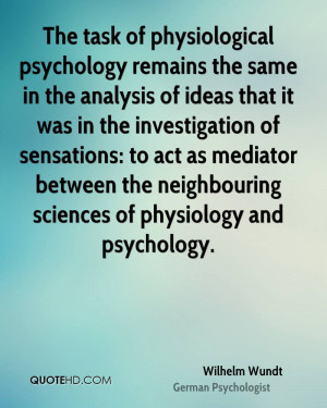 The task of physiological psychology remains the same in the analysis ...