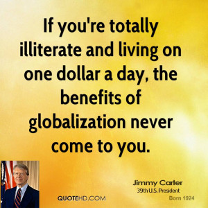If you're totally illiterate and living on one dollar a day, the ...