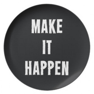 File Name : make_it_happen_motivational_quote_plate ...