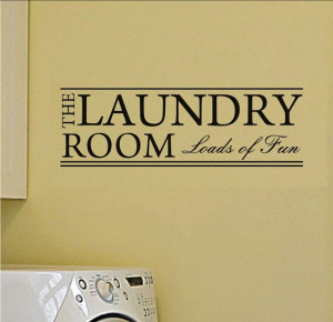 Laundry Decal **Choose size & color** Loads of Fun Quote Laundry Room ...