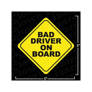 Bad Driver on Board