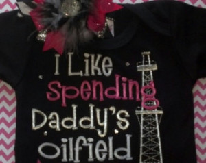 like spending daddy's oilfiel d money shirt and bow ...