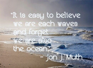 We are the ocean...