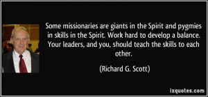 giants in the Spirit and pygmies in skills in the Spirit. Work hard ...