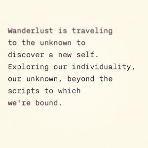 is traveling to the unknown to discover a new self. Exploring ...