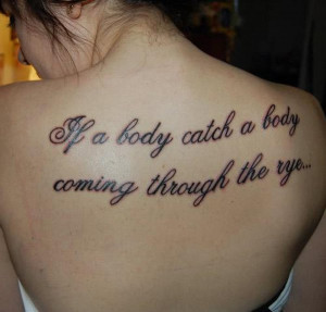 3276-the-catcher-in-the-rye-quote-back-tattoos_large.jpg