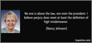 ... does meet at least the definition of high misdemeanor. - Nancy Johnson
