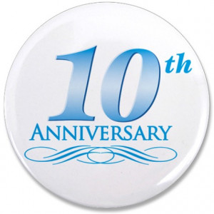 Anniversary Gifts > Anniversary Buttons > 10 Year Anniversary 3.5 ...