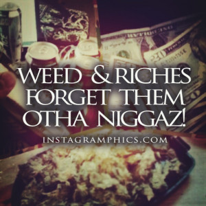 Weed And Riches Quote Graphic