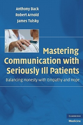 Mastering Communication with Seriously Ill Patients: Balancing Honesty ...
