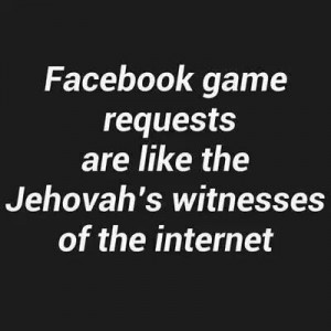 Jehovah's witnesses = farmville!