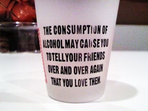 alcohol, drunk, friends, funny, love, quote, typography