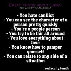 Libra ♎ what a great sign♥
