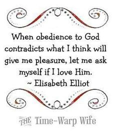 When obedience to God contradicts what I think will give me pleasure ...
