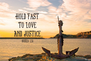 bible-verse-hosea-126-hold-fast-to-love-and-justice-2013