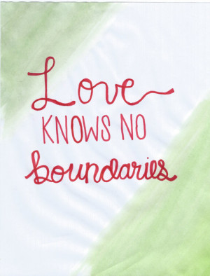 Love Knows No Boundaries Quote Print