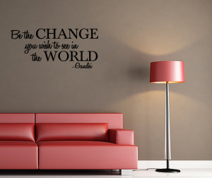 BE-THE-CHANGE-YOU-WISH-TO-Wall-Quote-Sayings-Letters-Decals-Lettering ...