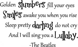 ... you a lullaby -The Beatles cute wall quotes sayings art vinyl decal
