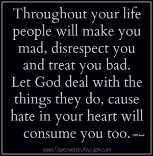 your life people will make you mad disrespect you and treat you ...
