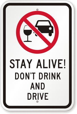 stay alive don't drink and drive sign