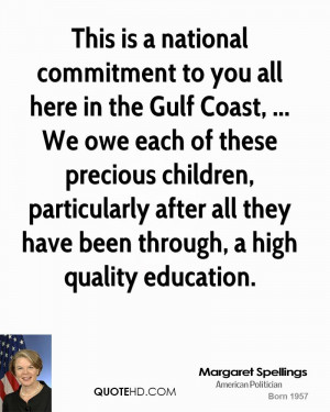 This is a national commitment to you all here in the Gulf Coast ...