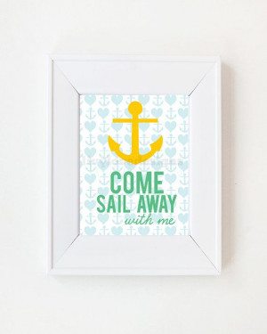 10 Come Sail Away with me Print by LivyLoveDesigns on Etsy, $15.00