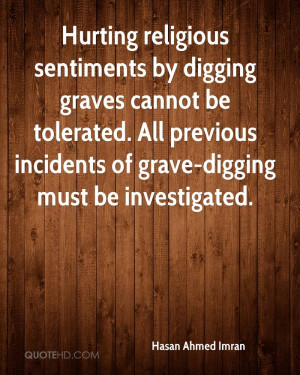 Hurting religious sentiments by digging graves cannot be tolerated ...