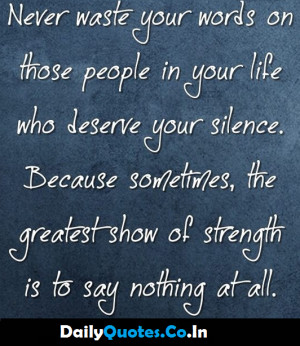 Silence quotes, Strength quotes, Words quotes, Advice quotes, People ...