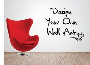 Design Your Own wall art sticker vinyl DECAL