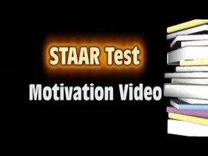 Staar Test Motivation Video...