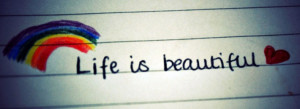 Life is beautiful facebook covers