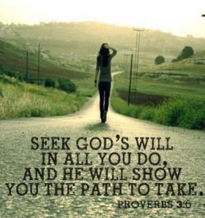 Seek God's will in all you do, and He will show you the path to take.