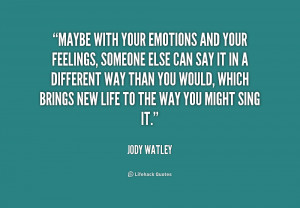 quote-Jody-Watley-maybe-with-your-emotions-and-your-feelings-223499 ...