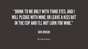 quote-Ben-Jonson-drink-to-me-only-with-thine-eyes-187575.png