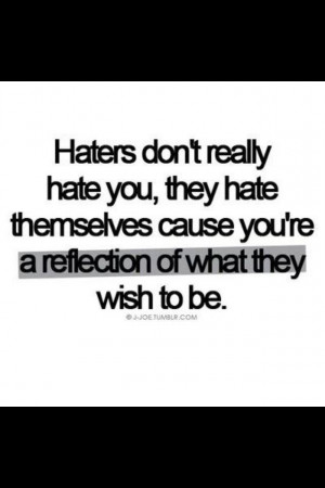 Haters gonna hate :* Frm Cosette Dunning's bd: Beautiful Thoughts and ...