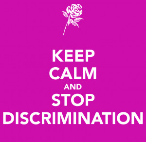 KEEP CALM AND STOP DISCRIMINATION