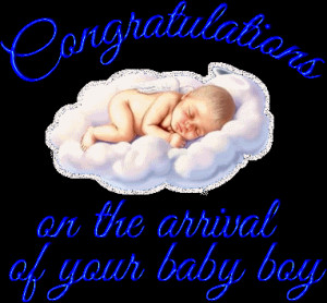 congratulations on the arrival of your baby boy
