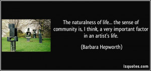 quote-the-naturalness-of-life-the-sense-of-community-is-i-think-a-very ...